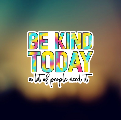 BE KIND TODAY - PERMANENT ADHESIVE STICKER