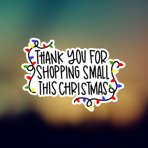 THANK YOU FOR SHOPPING SMALL THIS CHRISTMAS - PERMANENT ADHESIVE STICKER