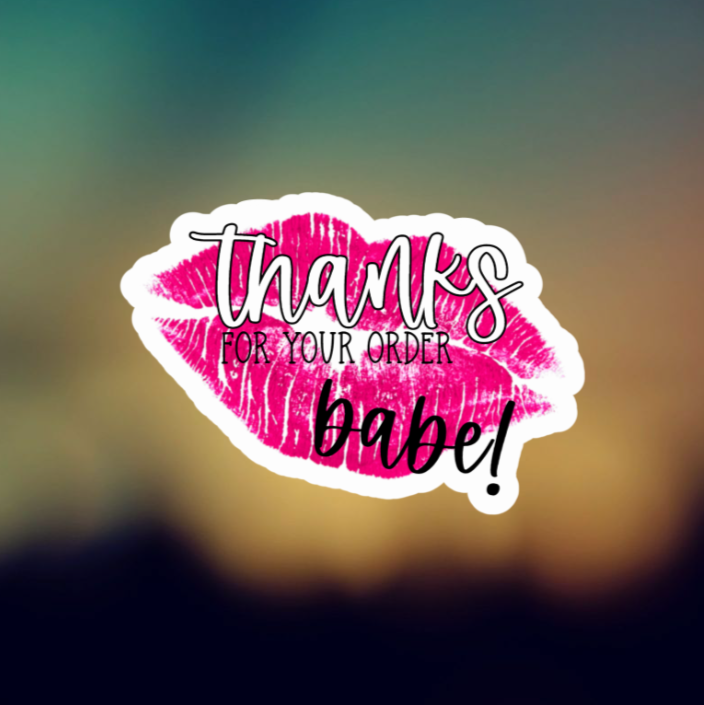THANKS FOR YOUR ORDER BABE KISS - PERMANENT ADHESIVE STICKER