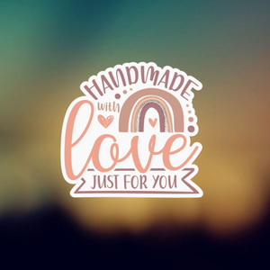 HANDMADE WITH LOVE JUST FOR YOU - PERMANENT ADHESIVE STICKER